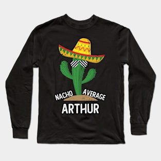 Nacho Average Arthur Cinco De Mayo Mexican Long Sleeve T-Shirt